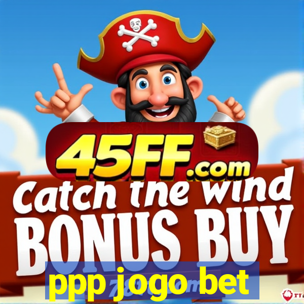 ppp jogo bet